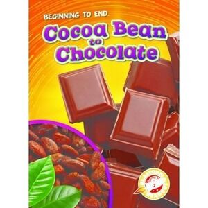 NEW Bellwether Blast off Readers (2) Beginning To End Cocoa Bean to Chocolate HC